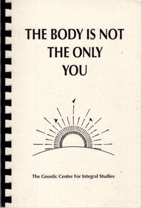 Item #10065 THIS BODY IS NOT THE ONLY YOU. Ann Rugis, John, Comp