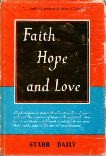 Item #10207 FAITH, HOPE AND LOVE. Starr Daily.