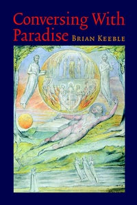 Item #10269 CONVERSING WITH PARADISE. Brian Keeble