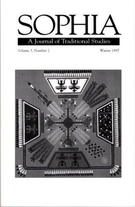 Item #10339 SOPHIA: A JOURNAL OF TRADITIONAL STUDIES, VOL 3 NO. 2, WINTER 1997. Foundation for...
