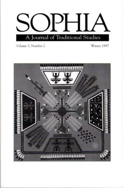 Item #10339 SOPHIA: A JOURNAL OF TRADITIONAL STUDIES, VOL 3 NO. 2, WINTER 1997. Foundation for Traditional Studies.