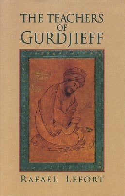 Item #10377 THE TEACHERS OF GURDJIEFF. Rafael Lefort