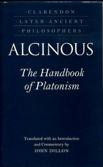 Item #10543 ALCINOUS: THE HANDBOOK OF PLATONISM. Alcinous, John Dillon, trans.