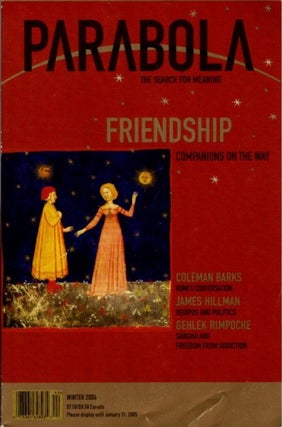 Item #10615 FRIENDSHIP: PARABOLA, VOLUME 29, NO. 4; WINTER 2004. Patty de Llosa, Christopher...