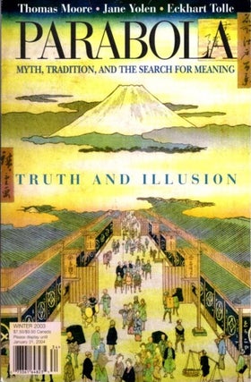 Item #10637 TRUTH AND ILLUSION: PARABOLA, VOLUME 28, NO. 4; WINTER 2003. Jeanne de Salzmann,...