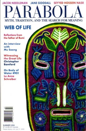 Item #10652 WEB OF LIFE: PARABOLA, VOLUME 29, NO. 2; SUMMER 2004. Jacob Needleman, Seyyed Hossein...