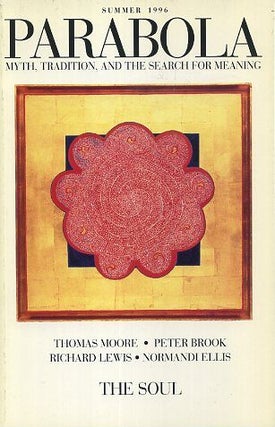 Item #10653 THE SOUL: PARABOLA, VOLUME XXI, NO. 2; SUMMER 1996. Peter Brook, Thomas Moore, James...