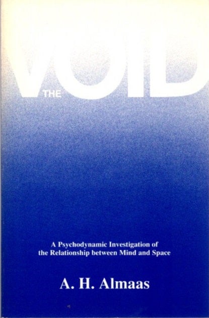 Item #11165 THE VOID: A PSYCHODYNAMIC INVESTIGATION OF THE RELATIONSHIP BETWEEN MIND AND SPACE. A. H. Almaas.