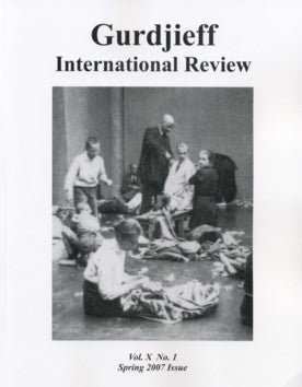 Item #11174 THE WORK IN LIFE: GIR VOL. X, NO. 1, APRIL, 2007.: Gurdjieff International Review....
