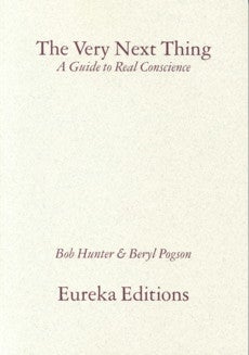 Item #11259 THE VERY NEXT THING: A GUIDE TO REAL CONSCIENCE. Bob Hunter
