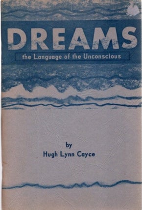Item #11387 DREAMS: THE LANGUAGE OF THE UNCONCSIOUS. Hugh Lynn Cayce, Tom C. Clark, Shane Miller
