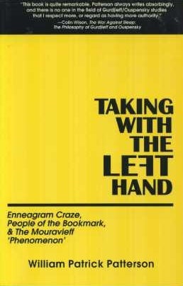 Item #11559 TAKING WITH THE LEFT HAND.: Enneagram Craze, People of the Bookmark, & the Mouravieff...