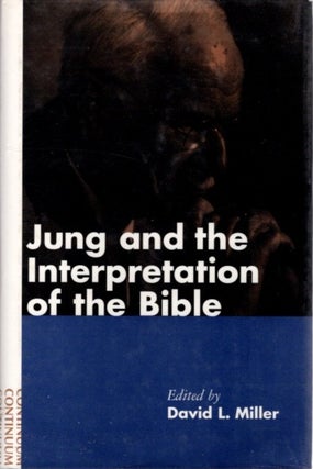 Item #11663 JUNG AND THE INTERPRETATION OF THE BIBLE. David L. Miller