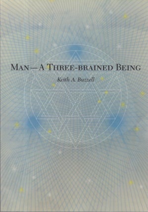 Item #11734 MAN--A THREE-BRAINED BEING. Keith A. Buzzell
