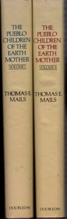 Item #1174 THE PUEBLO CHILDREN OF THE MOTHER EARTH. Thomas E. Mails