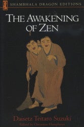 Item #11957 THE AWAKENING OF ZEN. Daisetz Teitaro Suzuki