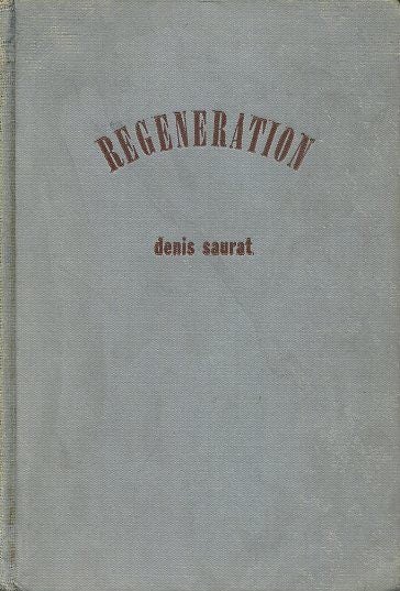 Item #12189 REGENERATION.: With a Letter from General de Galle. Denis Saurat.
