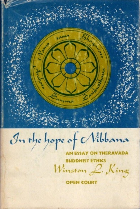 Item #1225 IN THE HOPE OF NIBBANA: AN ESSAY ON THERAVADA BUDDHIST ETHICS. Winston L. King.