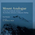 Item #12273 MOUNT ANALOGUE [AUDIO] : A NOVEL OF SYMBOLICALLY AUTHENTIC NON-EUCLIDEAN ADVENTURES IN MOUNTAIN CLIMBING. Rene Daumal, William Welch, reading.