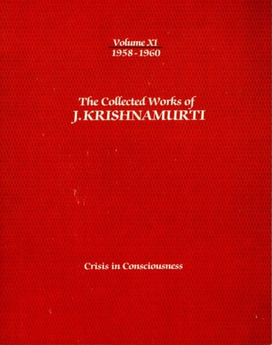 Item #12437 CRISIS IN CONSCIOUSNESS: THE COLLECTED WORKS OF J. KRISHNAMURTI, VOLUME XI, 1958 - 1960. J. Krishnamurti.
