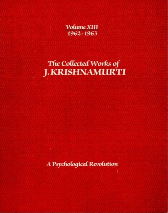 Item #12439 A PSYCHOLOGICAL REVOLUTION: THE COLLECTED WORKS OF J. KRISHNAMURTI, VOLUME XIII, 1962 - 1963. J. Krishnamurti.