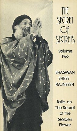 Item #13217 THE SECRET OF SECRETS, VOLUME TWO.: Talks on The Secret of the Golden Flower. Bhagwan...