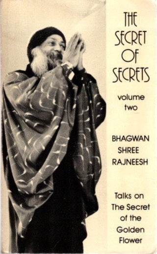 Item #13218 THE SECRET OF SECRETS, VOLUME TWO.: Talks on The Secret of the Golden Flower. Bhagwan Shree Rajneesh.