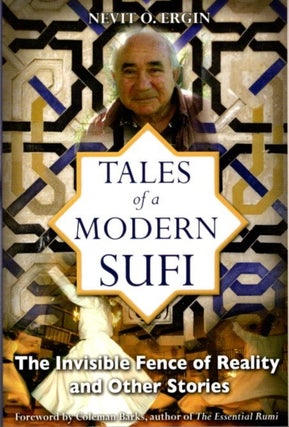 Item #13300 TALES OF A MODERN SUFI.: The Invisible Fence of Reality and Other Stories. Rumi,...