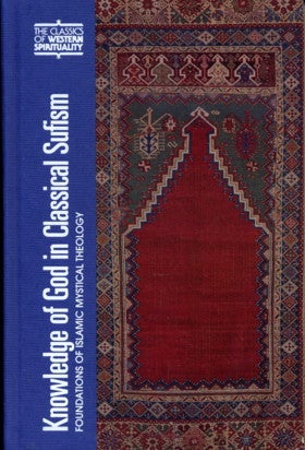 Item #13449 KNOWLEDGE OF GOD IN CLASSICAL SUFISM.: Foundations of Islamic Mystical Theology. John Renard.