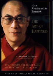 Item #13460 THE ART OF HAPPINESS: A HANDBOOK FOR LIVING. H H. The Dalai Lama, Howard C. Cutler
