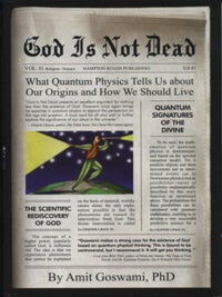 Item #13491 GOD IS NOT DEAD. Amit Goswami