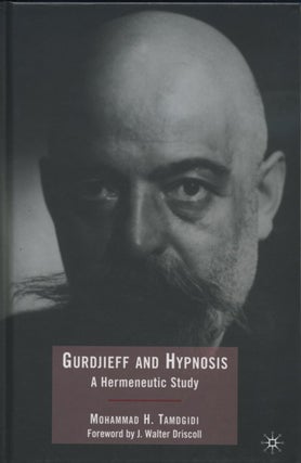 Item #13508 GURDJIEFF AND HYPNOSIS.: A Hermeneutic Study. Mohammad H. Tamdgidi