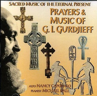 Item #13572 PRAYERS & MUSIC OF G.I. GURDJIEFF.: Sacred Music of the Eternal Present. Nancy...