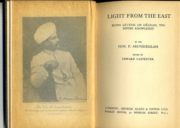 Item #13624 LIGHT FROM THE EAST.: Being Letters on Gnanam, The Divine Knowledge. P. Arunachalam, Edward Carpenter.