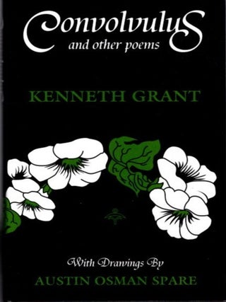 Item #13627 CONVOLVULUS AND OTHER POEMS: Twenty-five Essays. Kenneth Grant, Austin Osman Spare