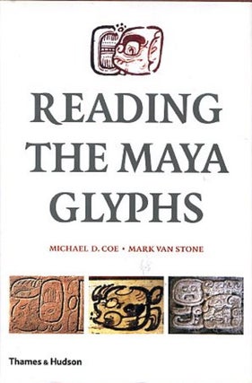 Item #13758 READING THE MAYA GLYPHS. Michael D. Coe, Mark Van Stone