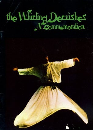 Item #13773 THE WHIRLING DERVISHES: A COMMEMORATION. James Moore, Annemarie Schimmel, Neil...