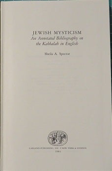 JEWISH MYSTICISM: AN ANNOTATED BIBLIOGRAPHY PN THE KABBALAH IN ENGLISH.