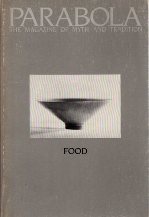 Item #13850 FOOD: PARABOLA, VOL.IX, NO. 4, SPRING, 1984. Henri Tracol, Martha Heyneman, Lobsang...