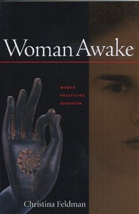 Item #13890 WOMAN AWAKE: WOMEN PRACTICING BUDDHISM. Christina Feldman