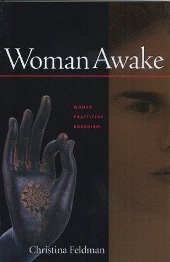 Item #13890 WOMAN AWAKE: WOMEN PRACTICING BUDDHISM. Christina Feldman.