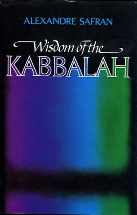 Item #13952 WISDOM OF THE KABBALAH. Alexandre Safran