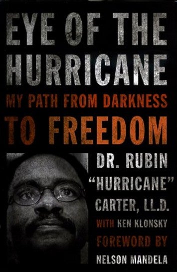 Item #13959 EYE OF THE HURRICANE: MY PATH FROM DARKNESS TO FREEDON. Rubin "Hurricane" Carter.