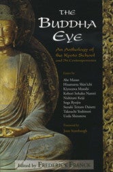 Item #1452 THE BUDDHA EYE: AN ANTHOLOGY OF THE KYOTO SCHOOL AND ITS CONTEMPORARIES. Frederick Franck