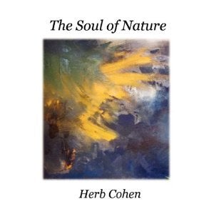 Item #15006 THE SOUL OF NATURE. Herb Cohen.