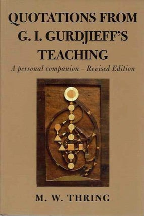 Item #15115 QUOTATIONS FROM G.I. GURDJIEFF'S TEACHING:: A Personal Companion. M. W. Thring