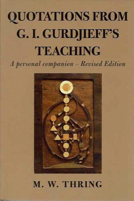 Item #15115 QUOTATIONS FROM G.I. GURDJIEFF'S TEACHING:: A Personal Companion. M. W. Thring.