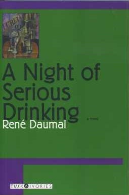 Item #15126 A NIGHT OF SERIOUS DRINKING. Rene Daumal.