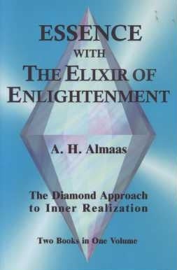Item #15149 ESSENCE WITH THE ELIXIR OF ENLIGHTENMENT:: The Diamond Approach to Inner Development. A. H. Almaas.