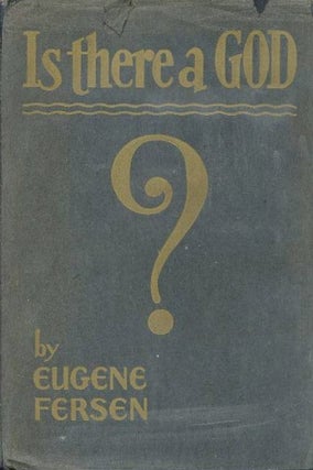 Item #15276 IS THERE A GOD? Eugene Fersen
